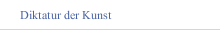Diktatur der Kunst