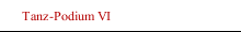 Tanz-Podium VI