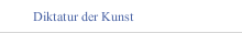 Diktatur der Kunst