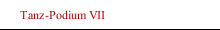 Tanz-Podium VII