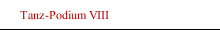 Tanz-Podium VIII