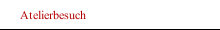 Atelierbesuch