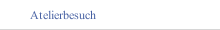 Atelierbesuch