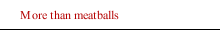 More than meatballs